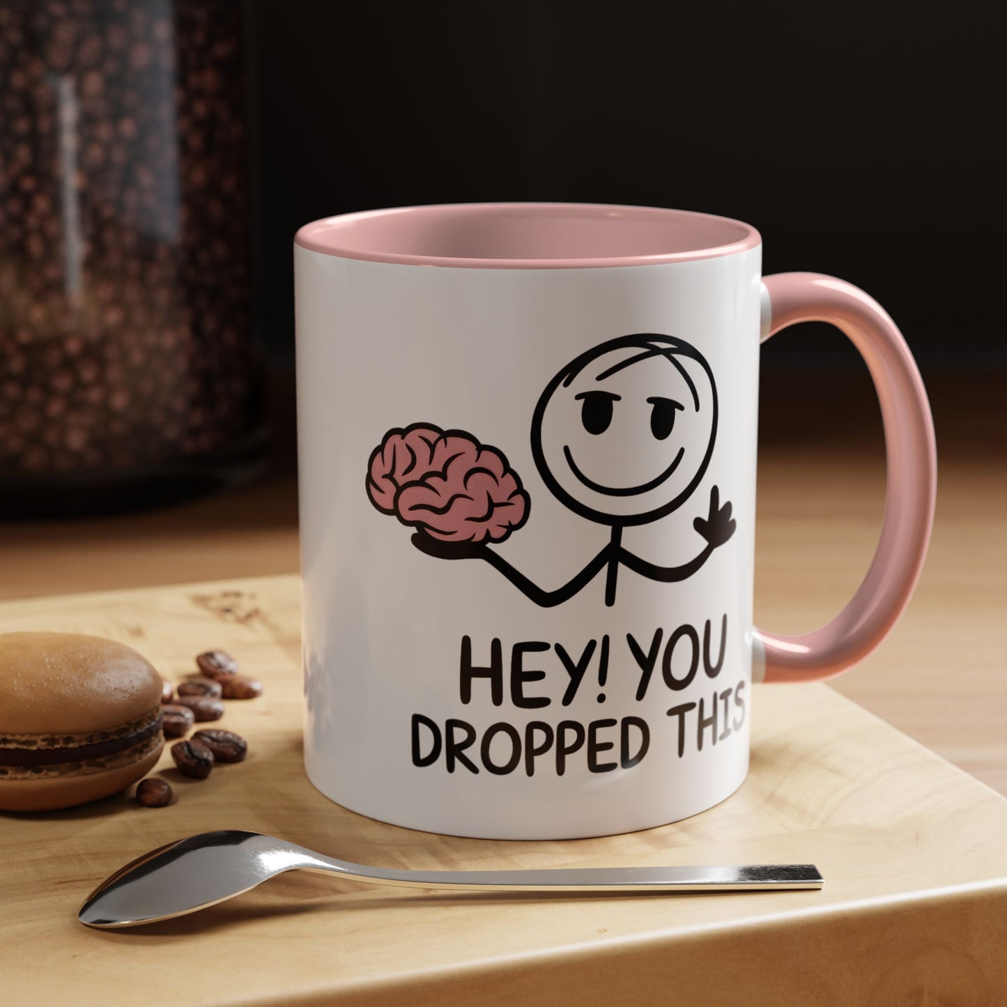 Humor Mug - Hey You Dropped This