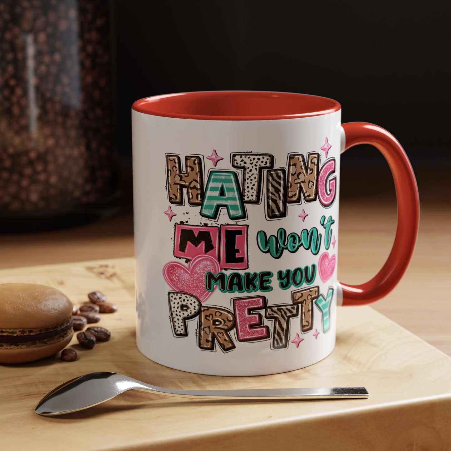 Adult Mug - Hating Me Won't Make You Pretty