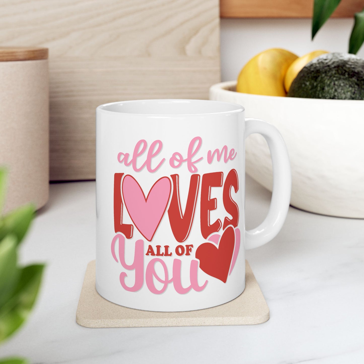 Anniversary Mug - All of Me Loves All of You