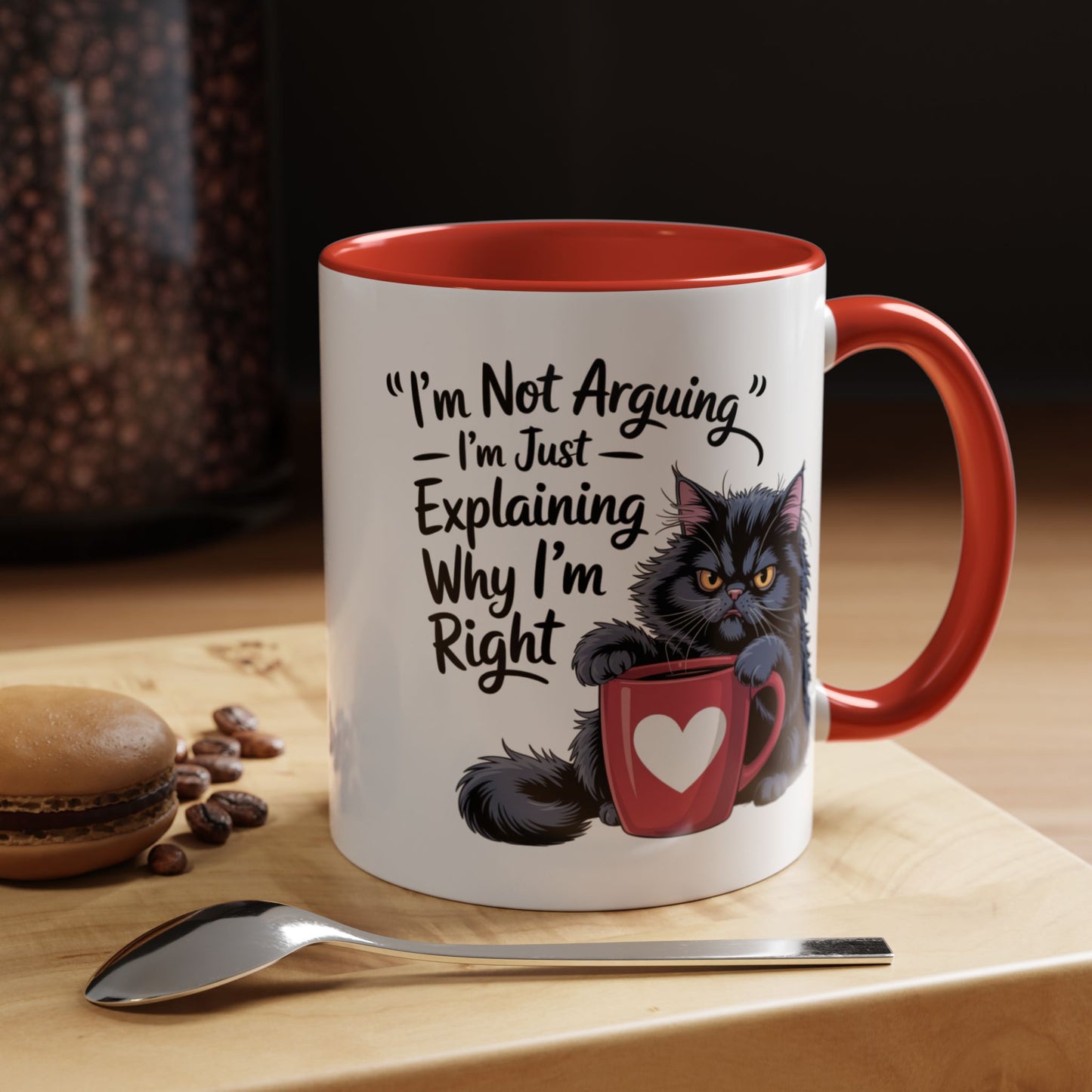 Humor Mug - I Am Not Arguing