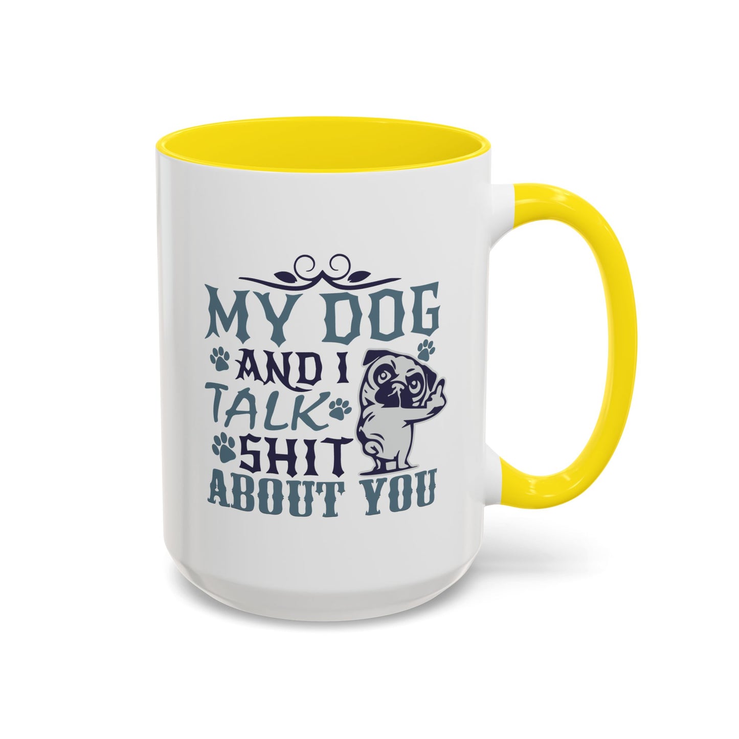 Humor Mug - My Dog and I