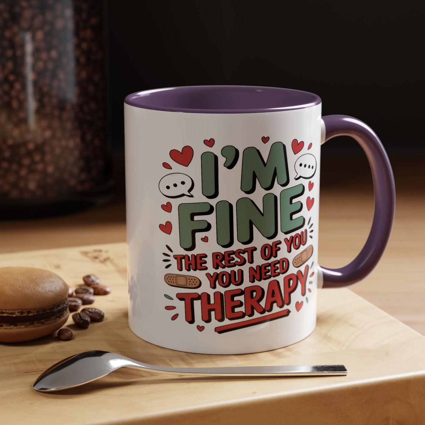 Humor Mug - I'm Fine The Rest of You Need Therapy