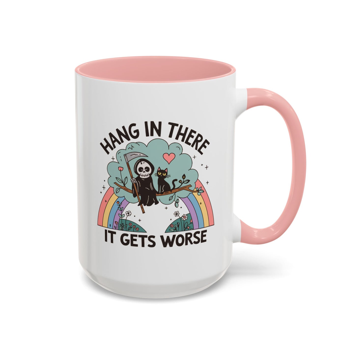 Humor Mug - Hang in There It Gets Worse