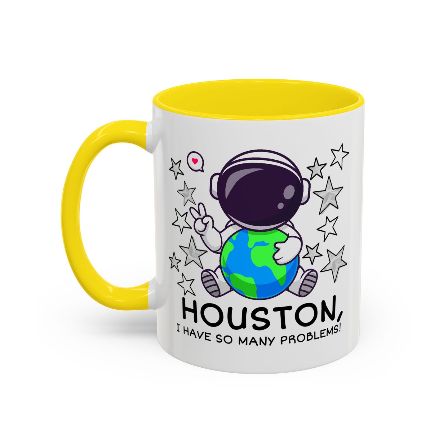 Humor Mug - Houston I Have So Many Problems