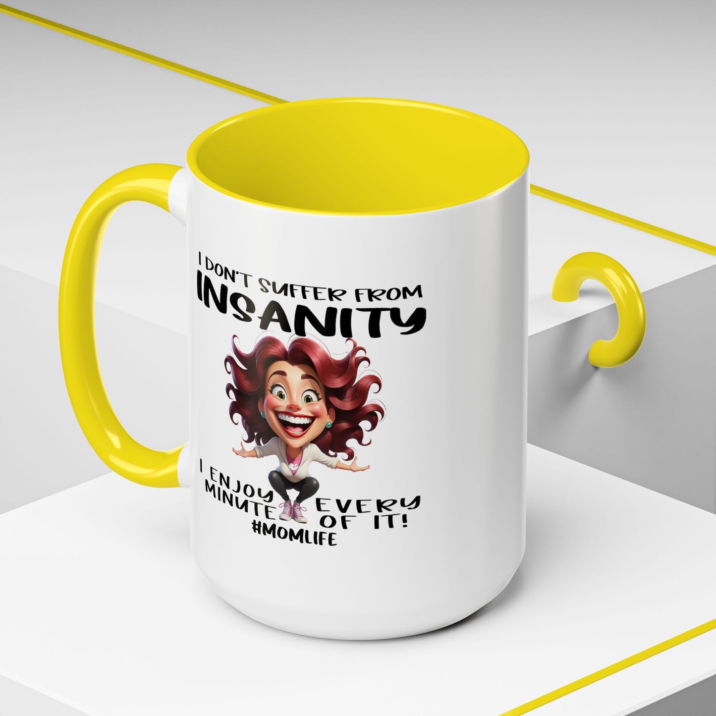 Humor Mug - I Don't Suffer from Insanity