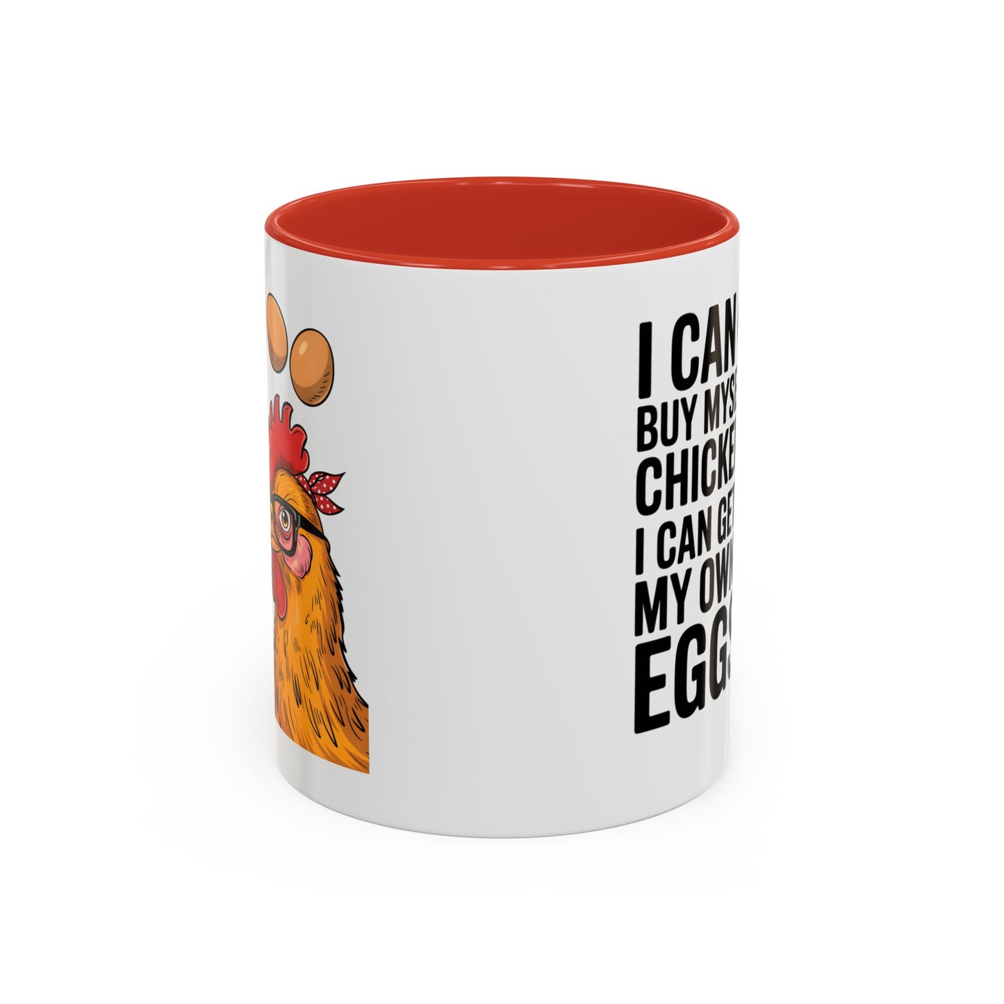 Humor Mug - I Can Buy Myself Chickens