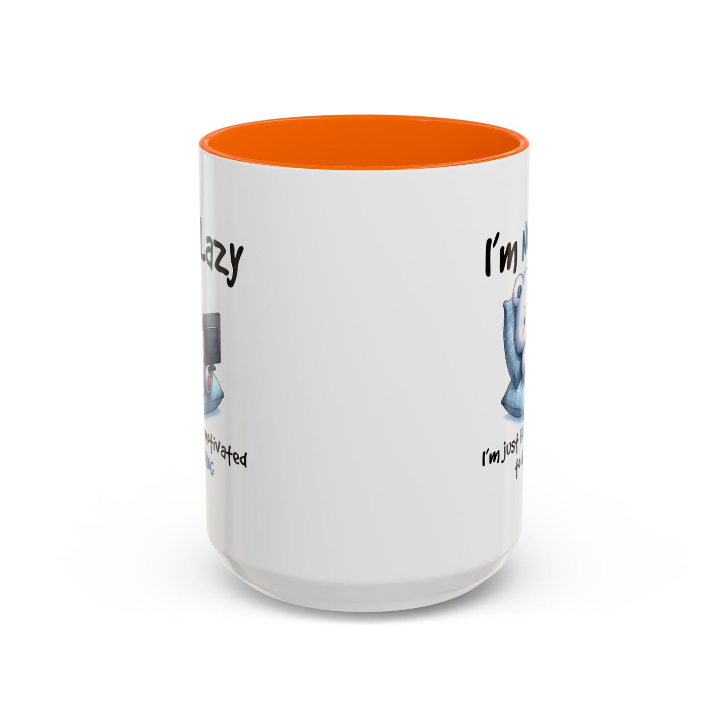 Humor Mug - I'm Not Lazy