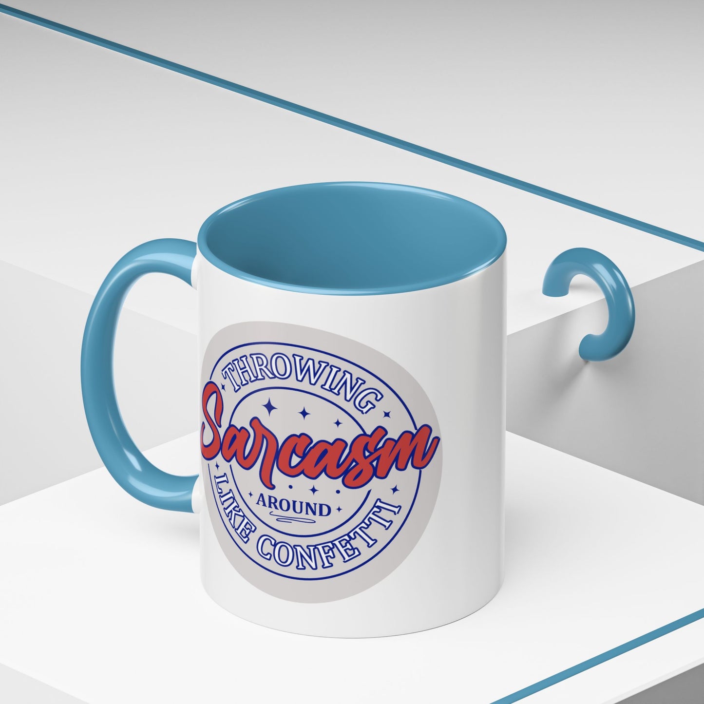 Humor Mug - Throwing Sarcasm Around Like Confetti