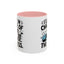 Animal Mug - I'll Be In Charge of The Mess