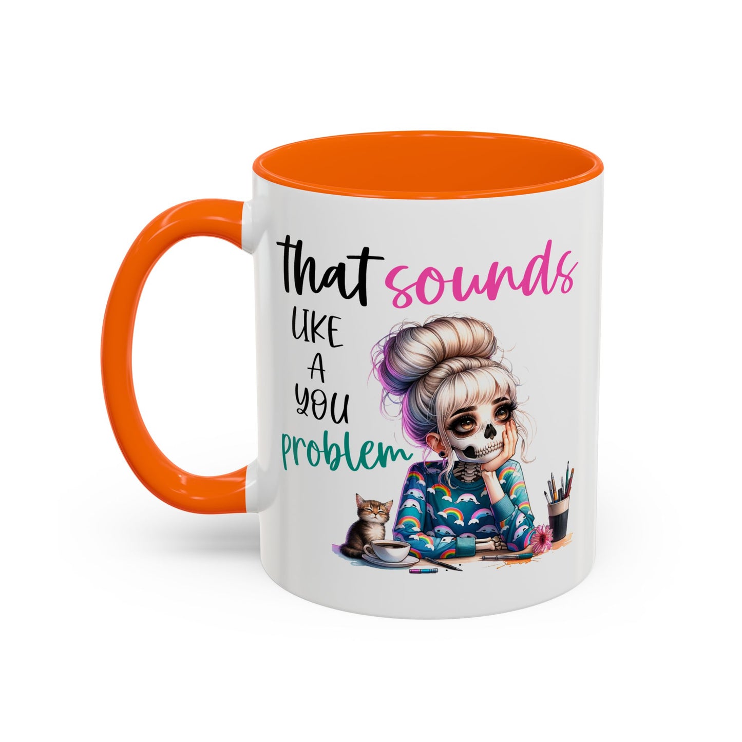 Humor Mug - Sounds Like a You Problem