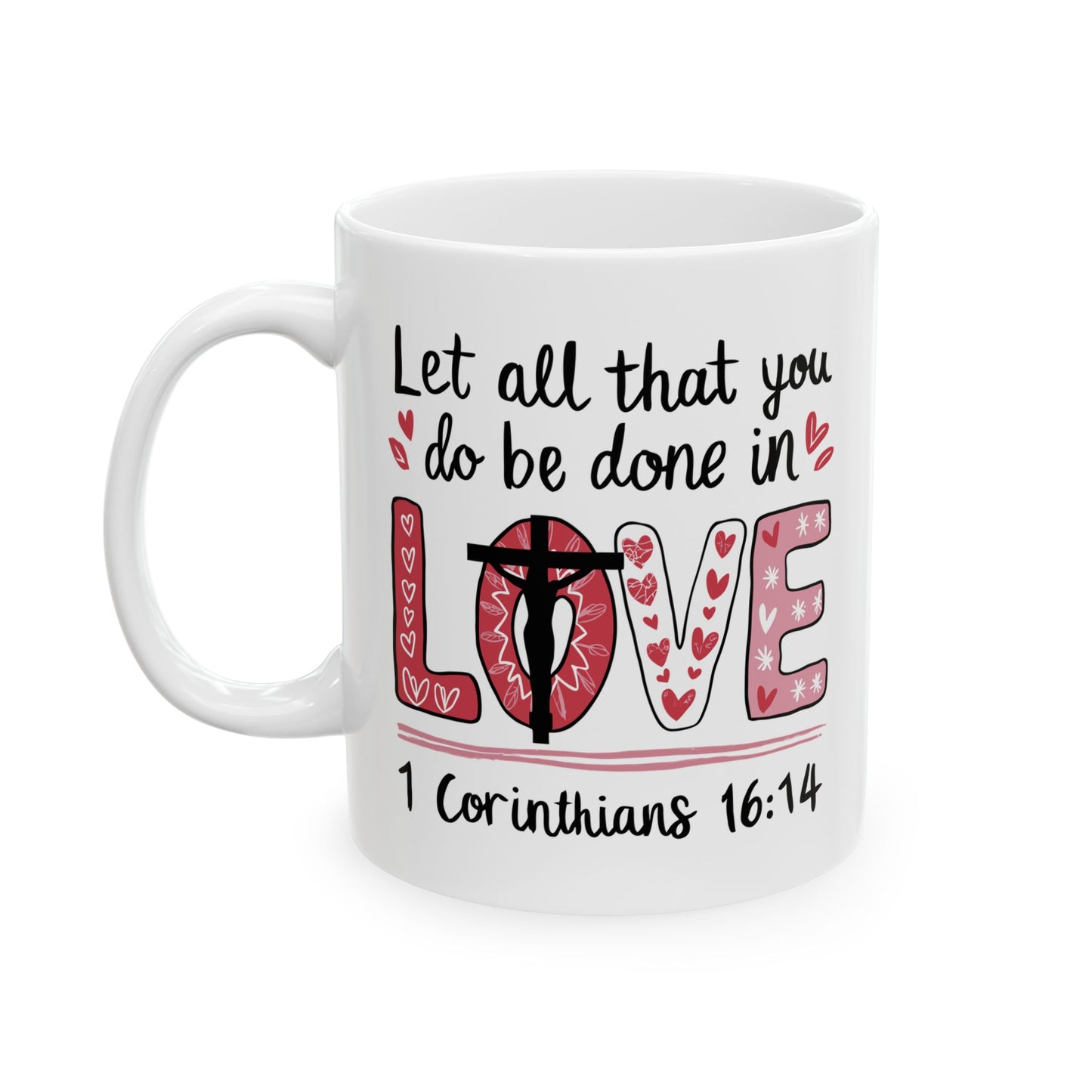 Religious Mug - Let All That You Do