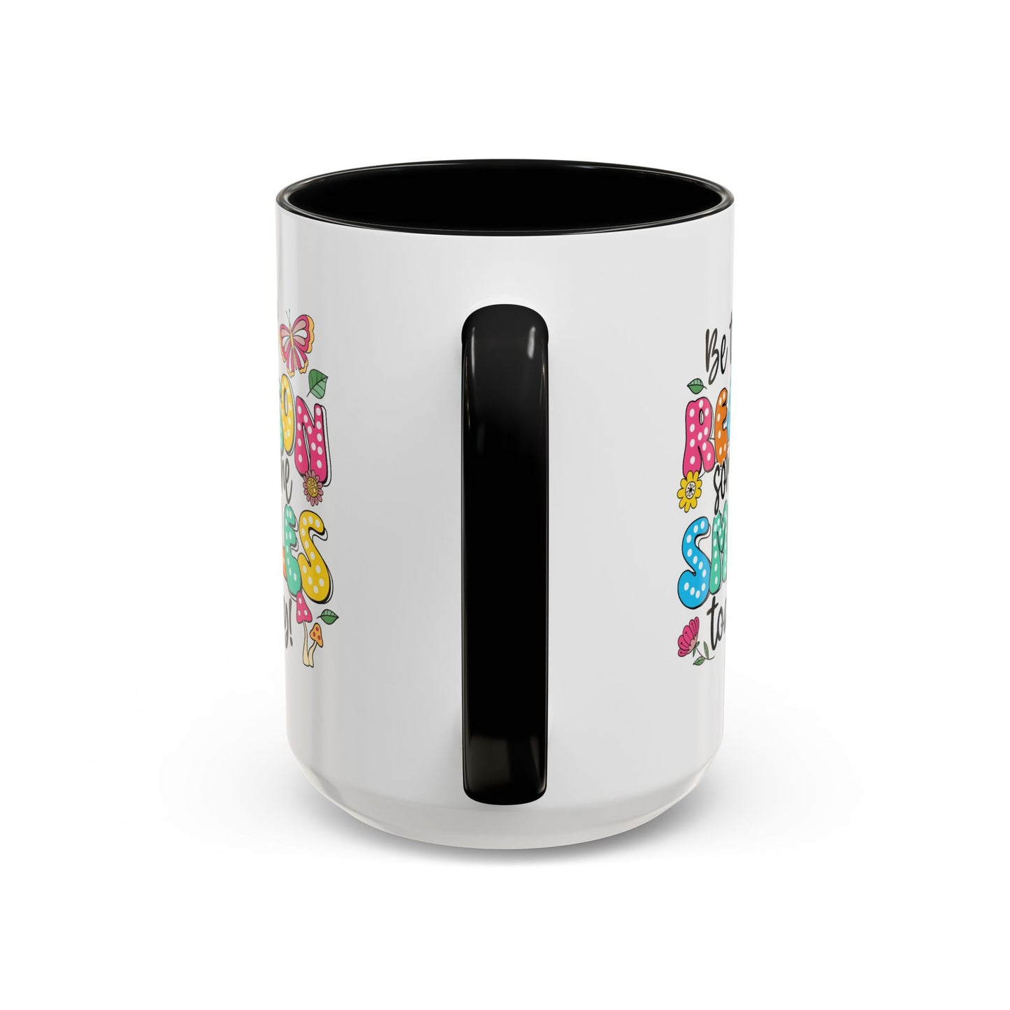 Motivational Mug - Be The Reason Someone Smiles Today