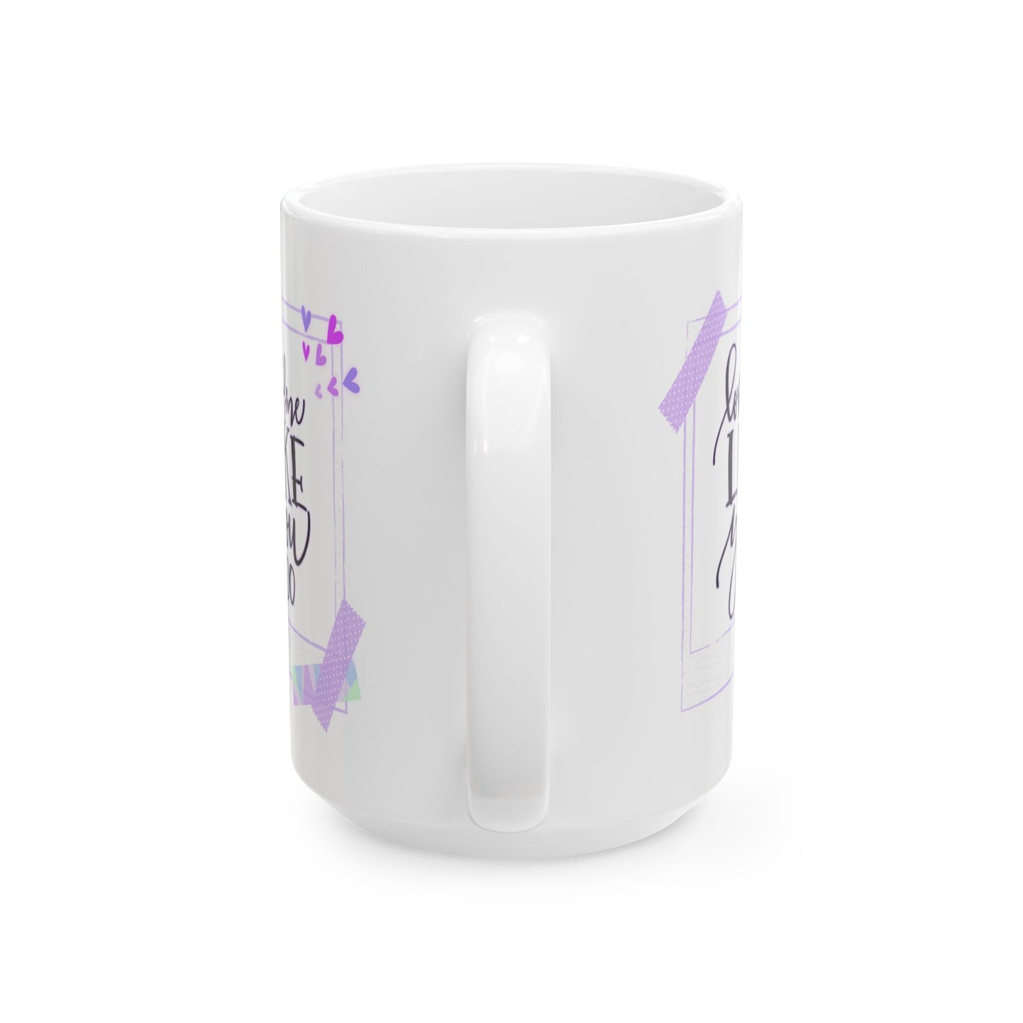 Anniversary Mug - Love Me Like You Do