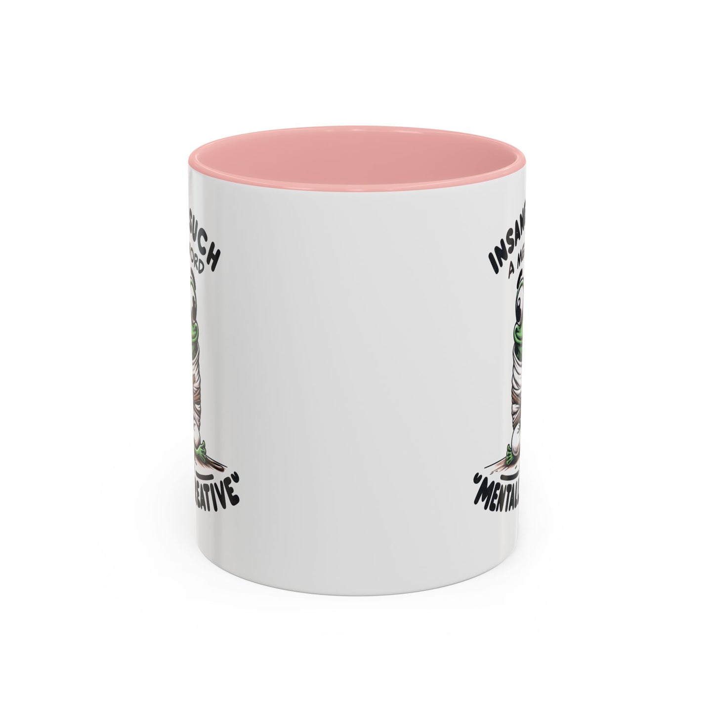 Humor Mug - Insane is Such a Mean Word