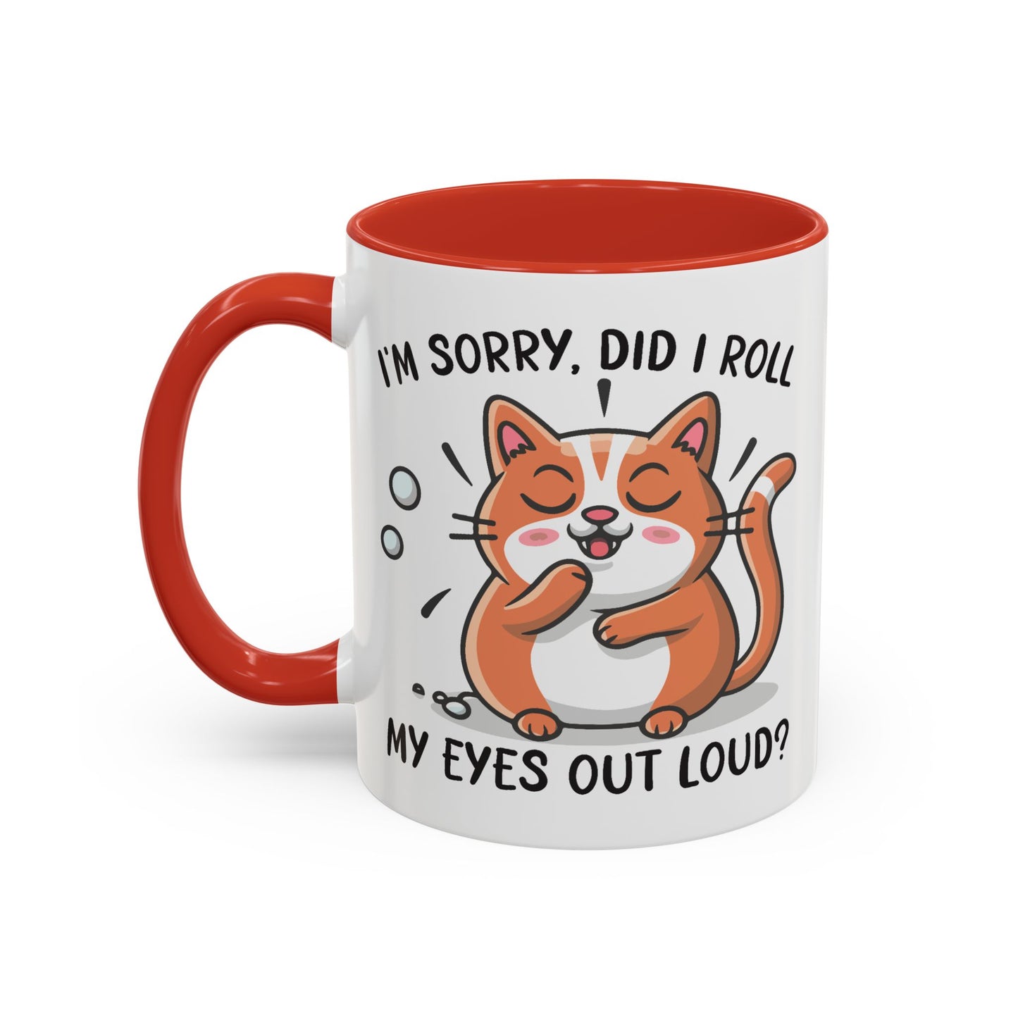 Animal Mug - I'm Sorry Did I Roll My Eyes Out loud?