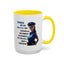 Humor Mug - Woman Are Like The Police