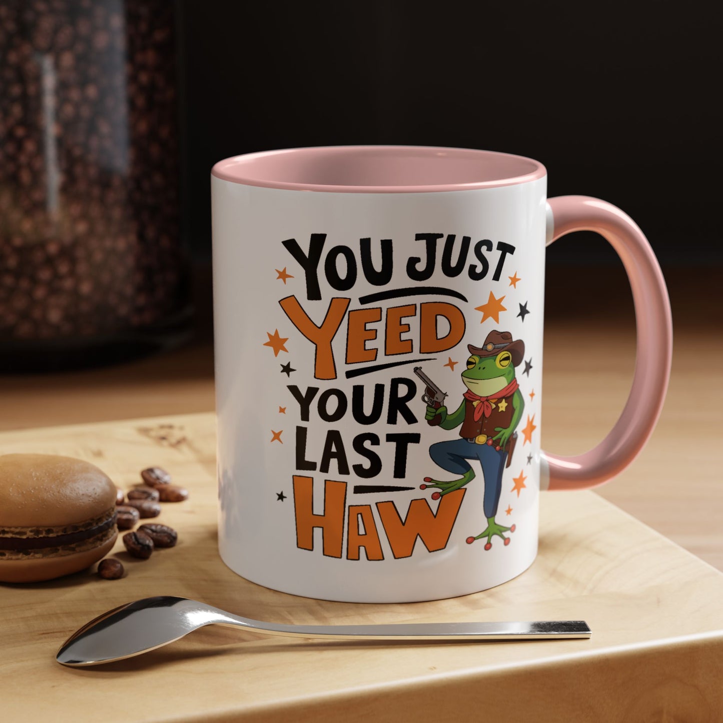 Humor Mug - You Just Yeed Your Last Haw