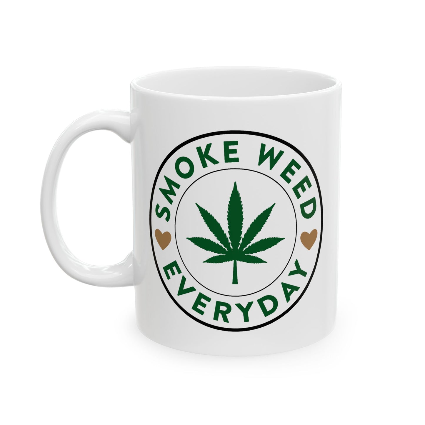 Humor Mug - Smoke Weed Everyday
