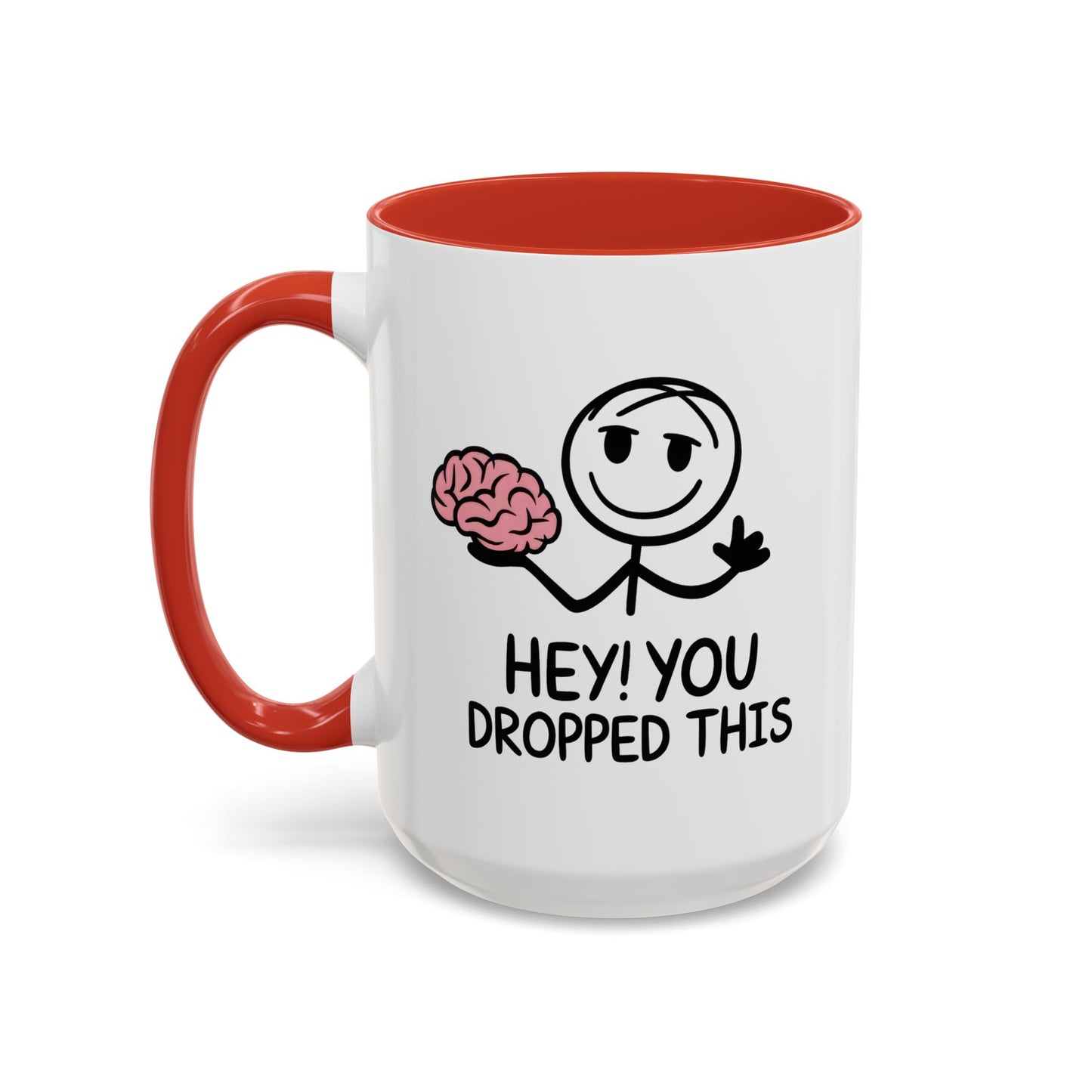 Humor Mug - Hey You Dropped This