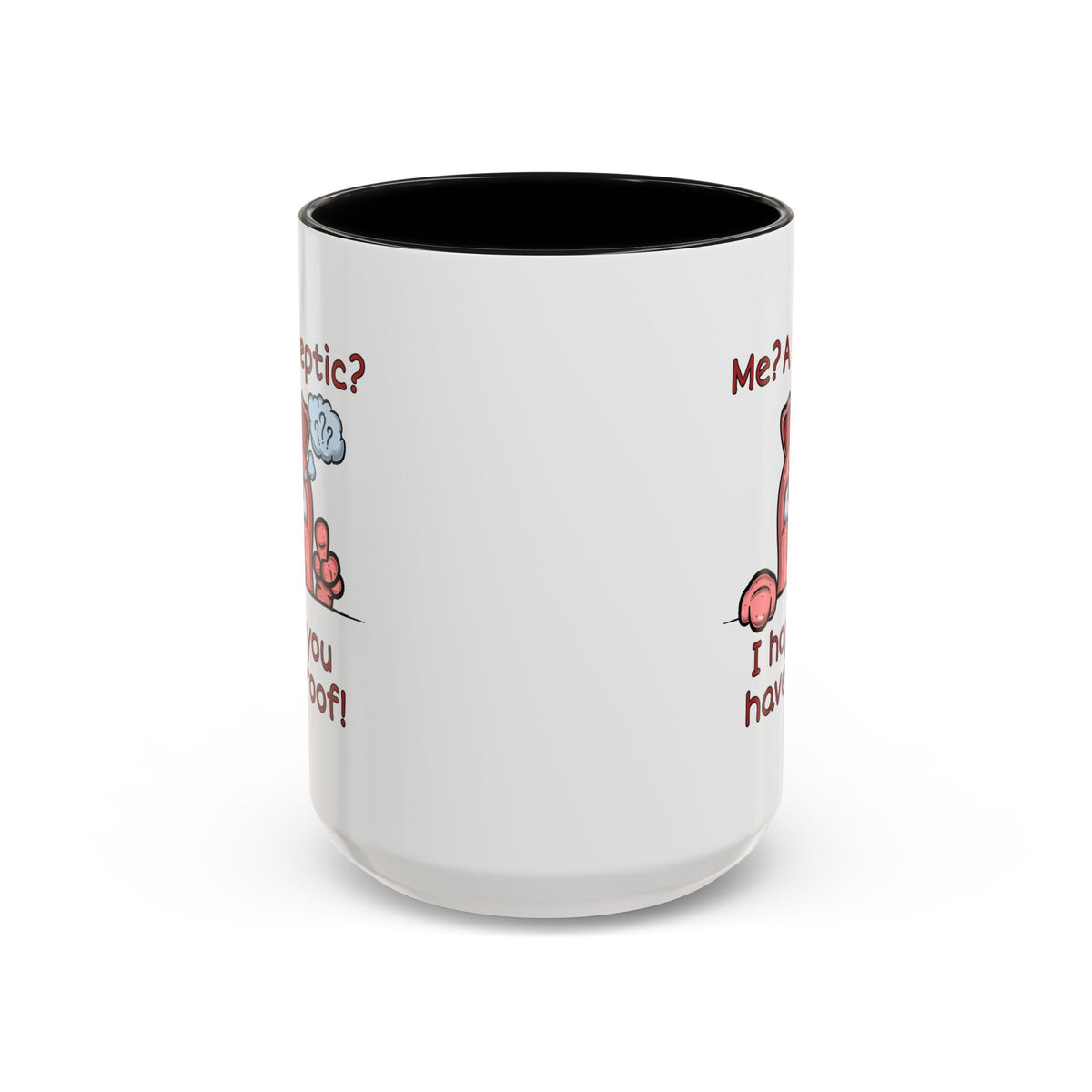 Humor Mug - Me A Skeptic