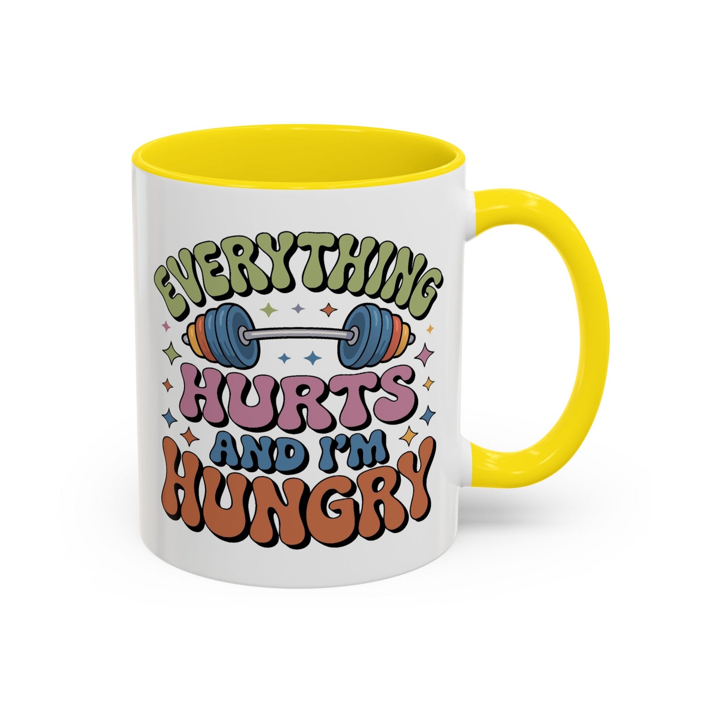 Humor Mug - Everything Hurts and I'm Hungry