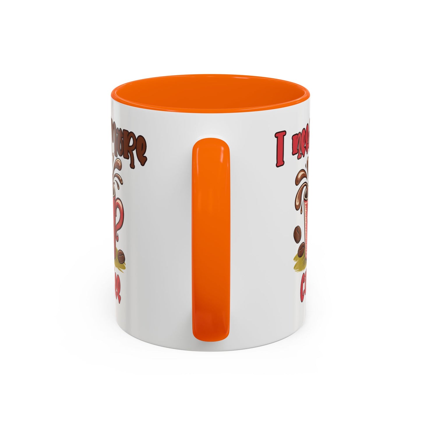 Humor Mug - I Need More Coffee