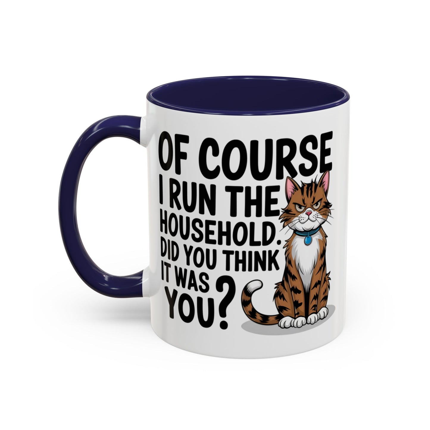 Animal Mug - Of Course I Run This Household