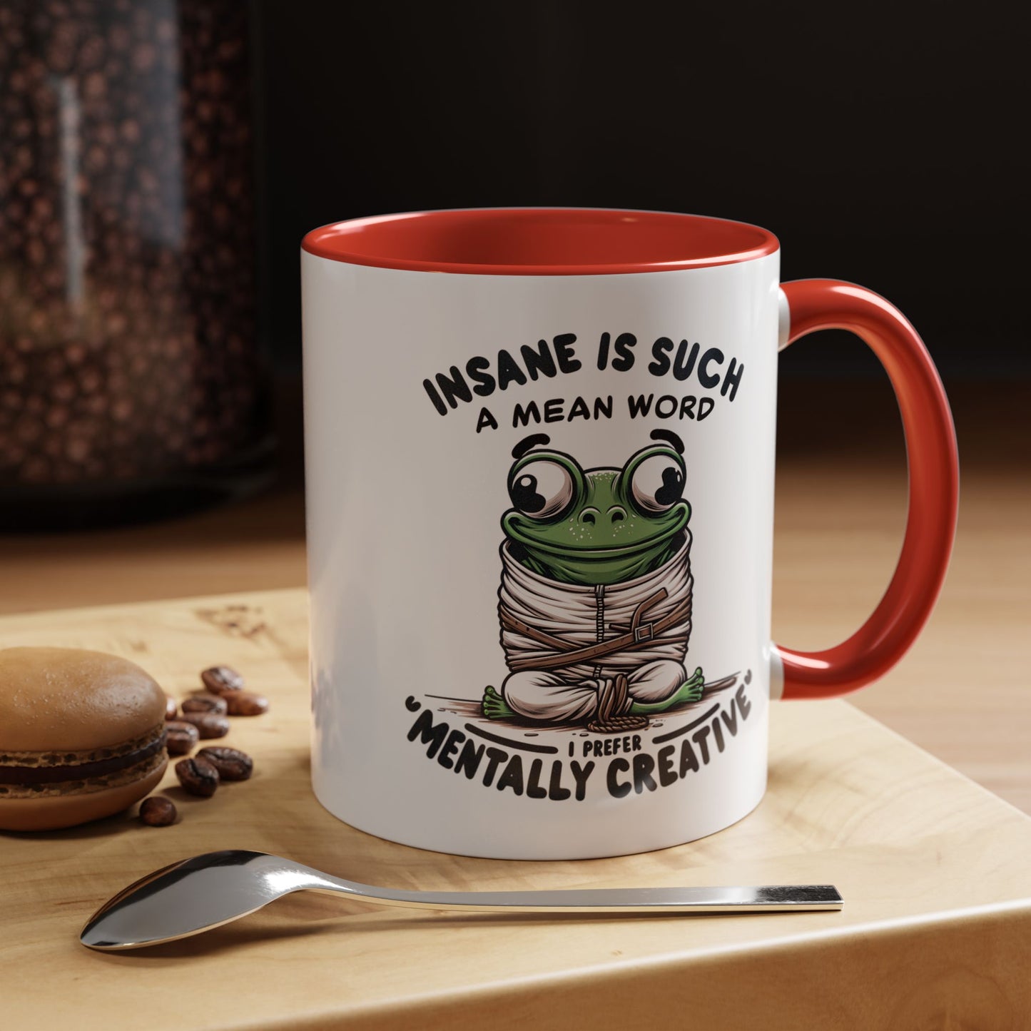 Humor Mug - Insane is Such a Mean Word