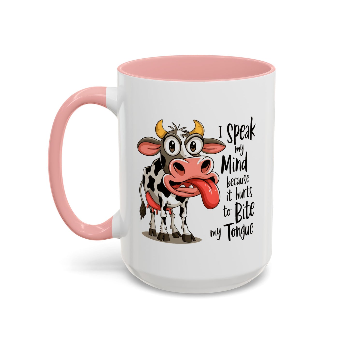 Humor Mug - I Speak My Mind