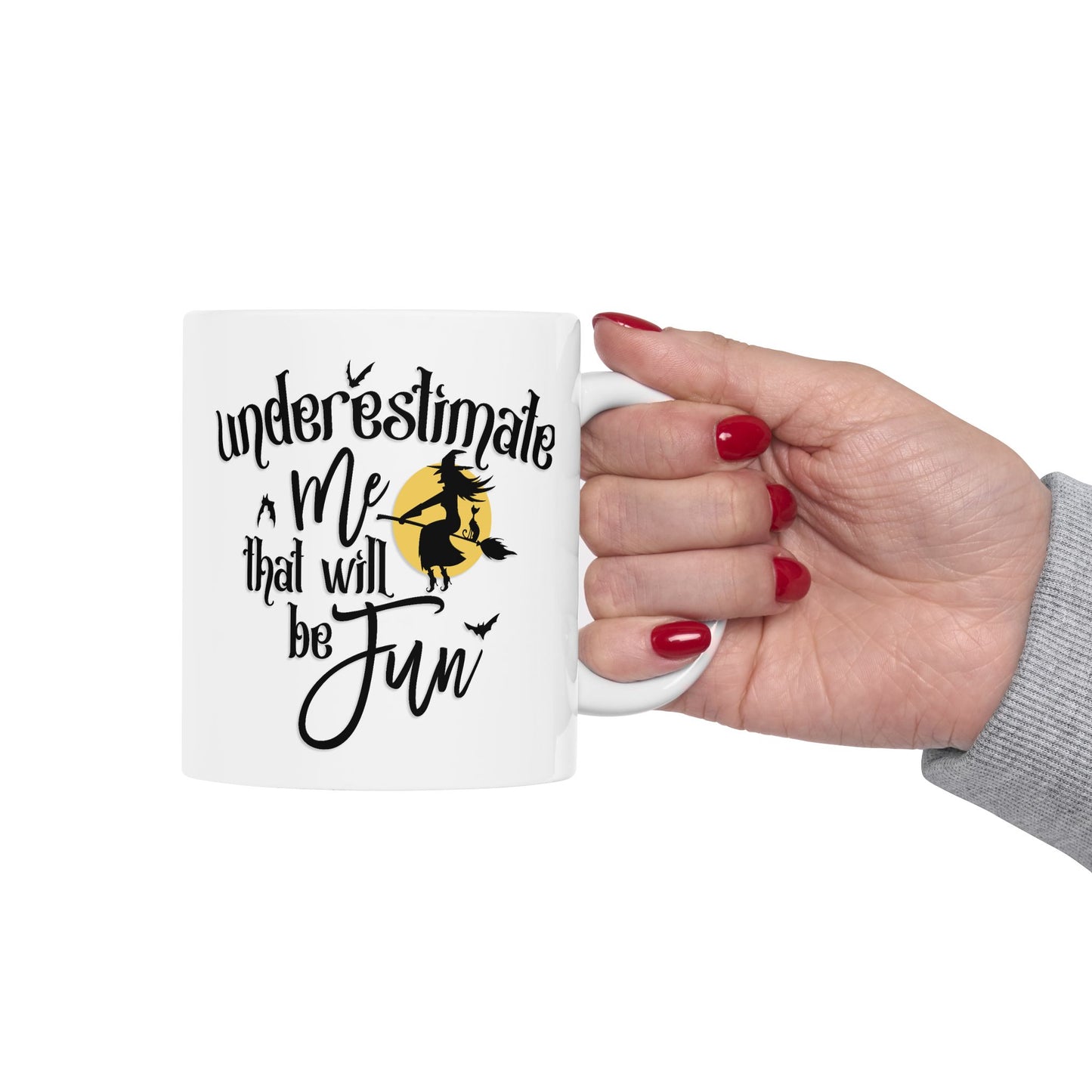 Humor Mug - Underestimate Me That'll Be Fun