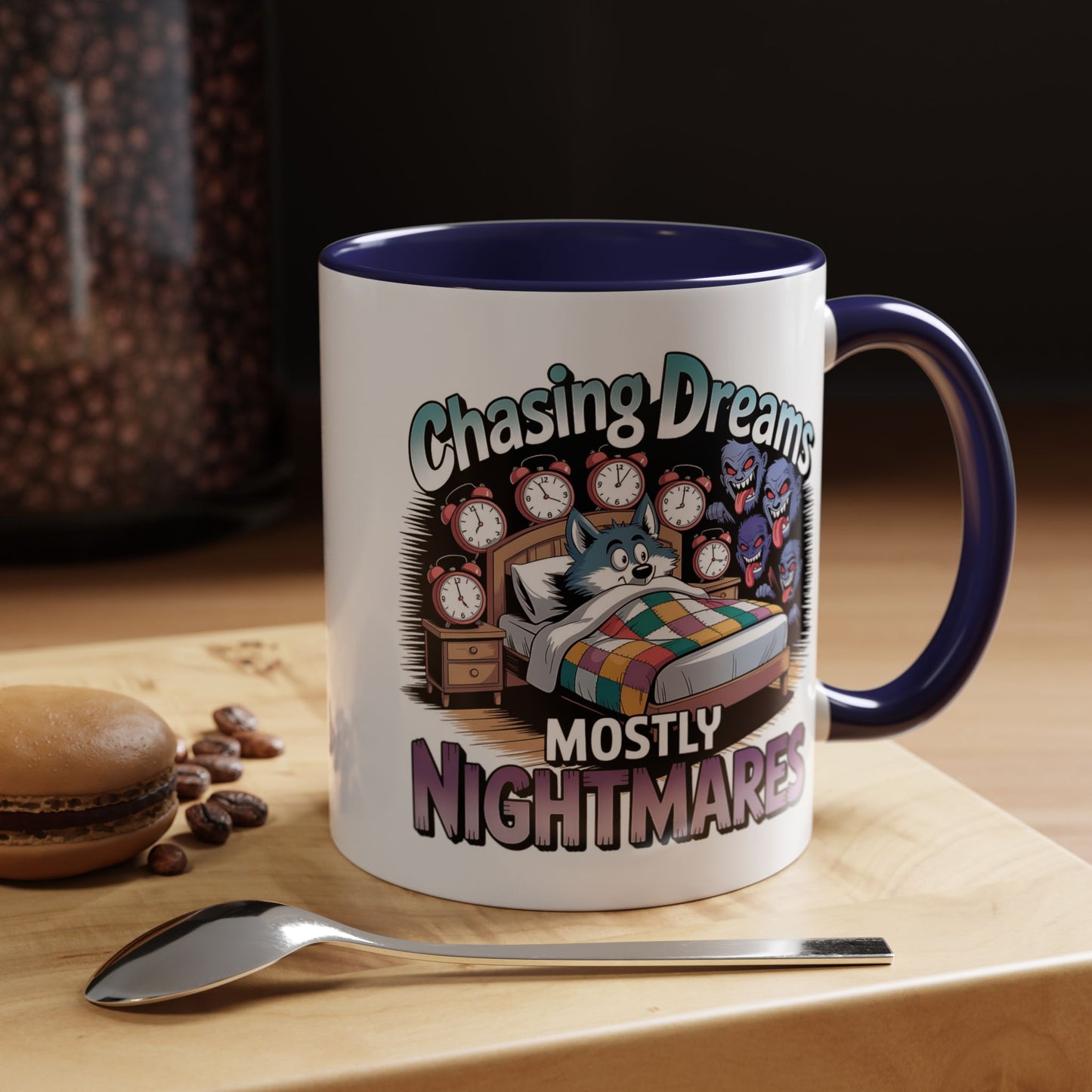 Humor Mug - Chasing Dreams Mostly Nightmares