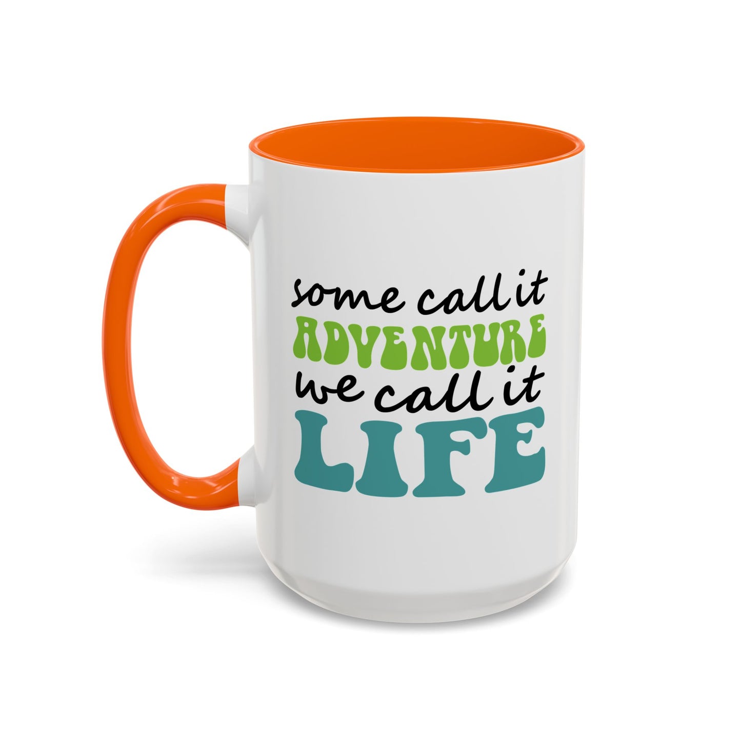 Adventure Mug - Some Call It Adventure