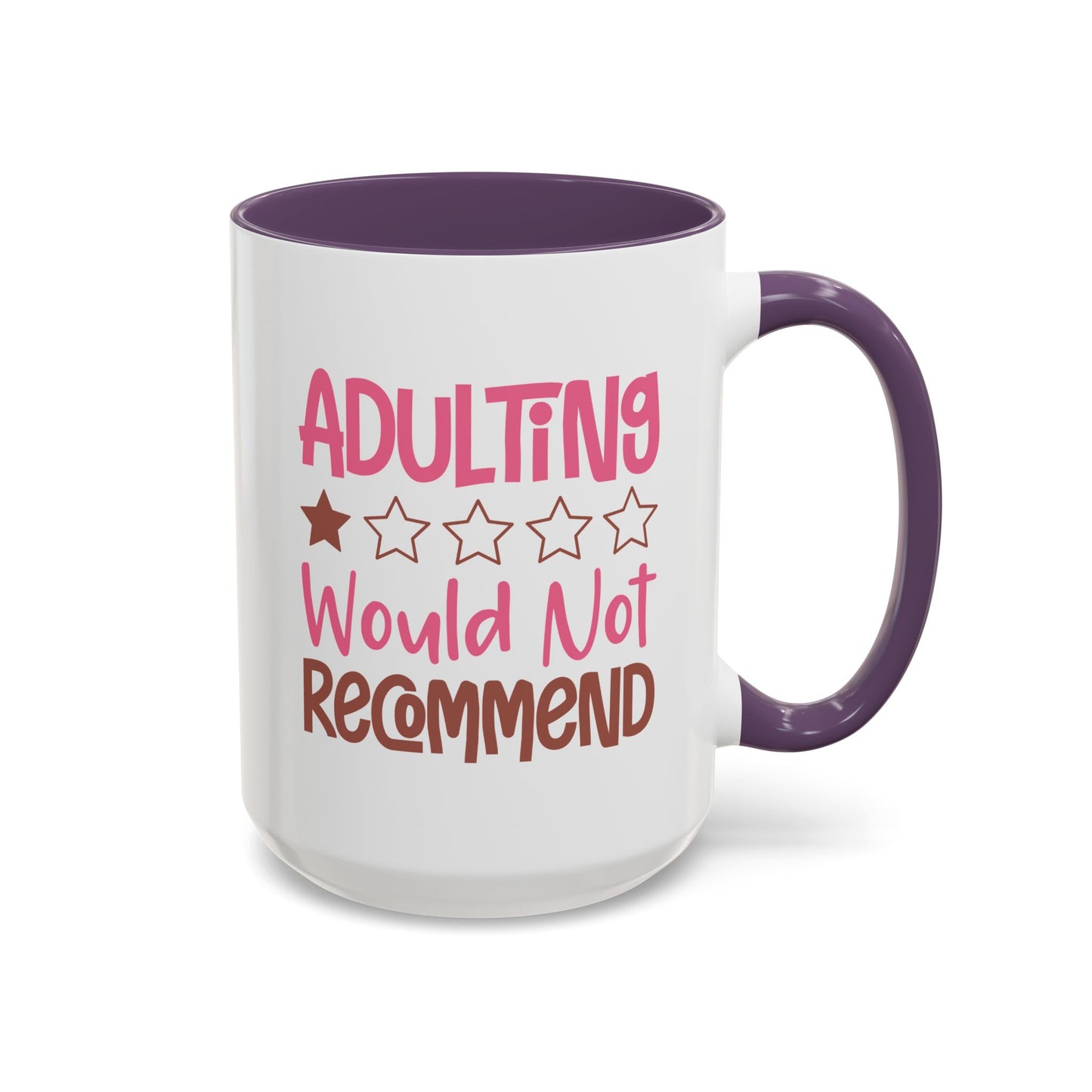 Humor Mug - Adulting Would Not Recommend