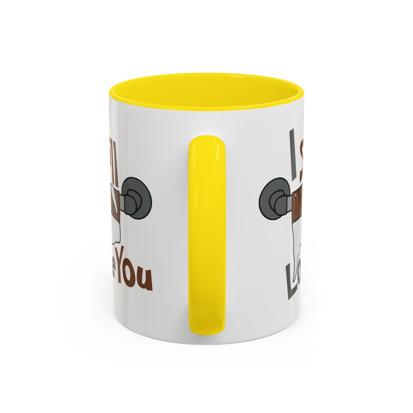 Humor Mug - I Still Love You
