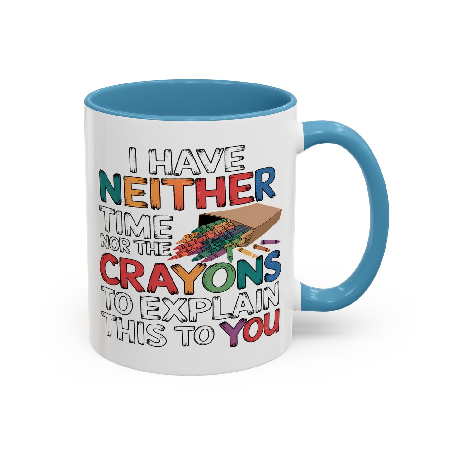 Adult Mug - I Have Neither The Time