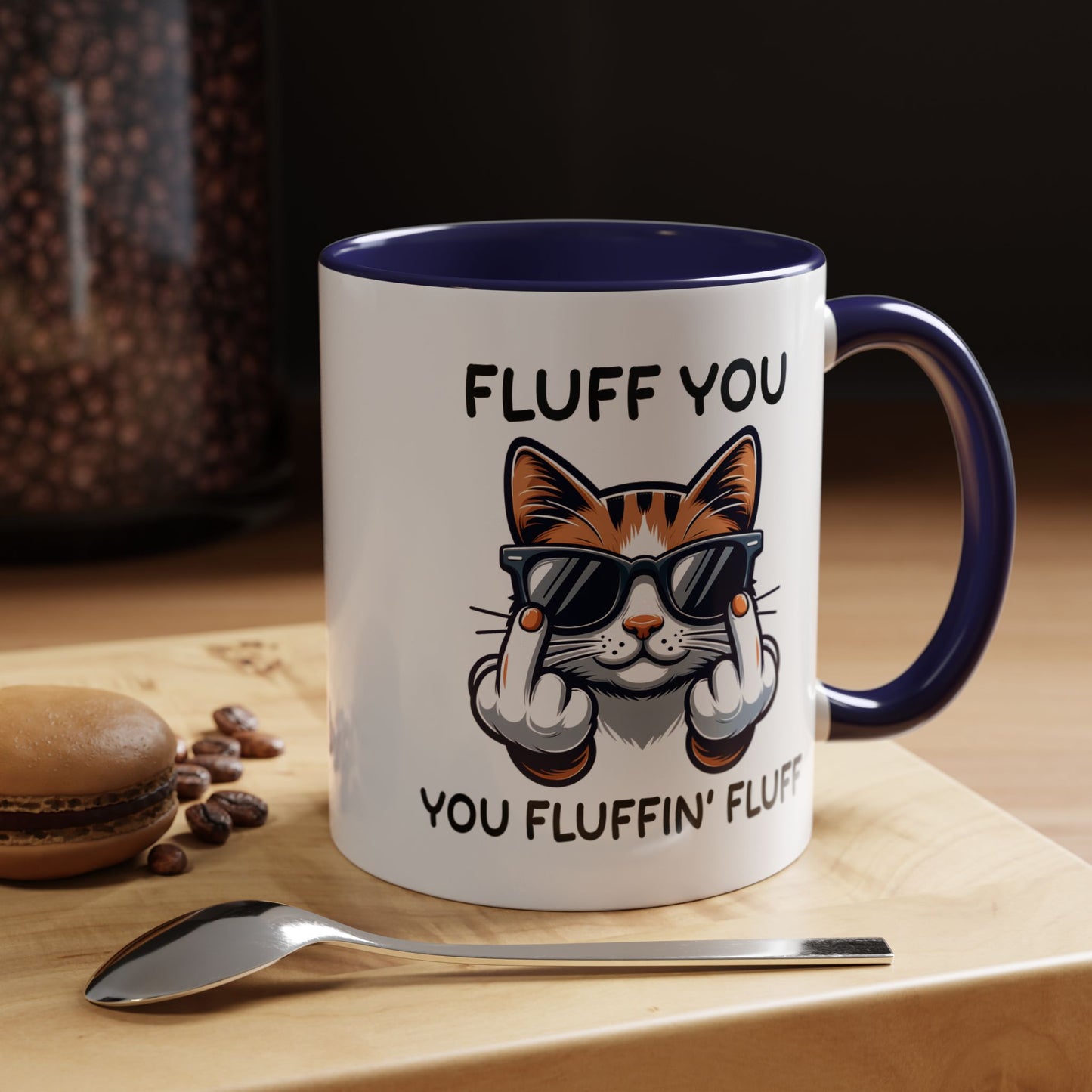 Humor Mug - Fluff You Fluffin' Fluff
