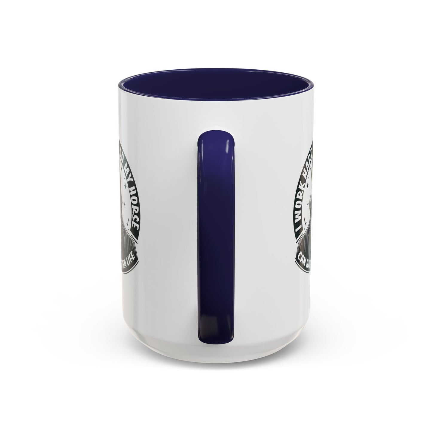 Humor Mug - I Work Hard So My Horse