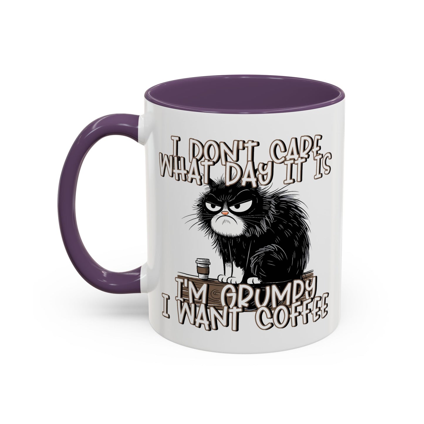 Humor Mug - I Don't Care What Day it is
