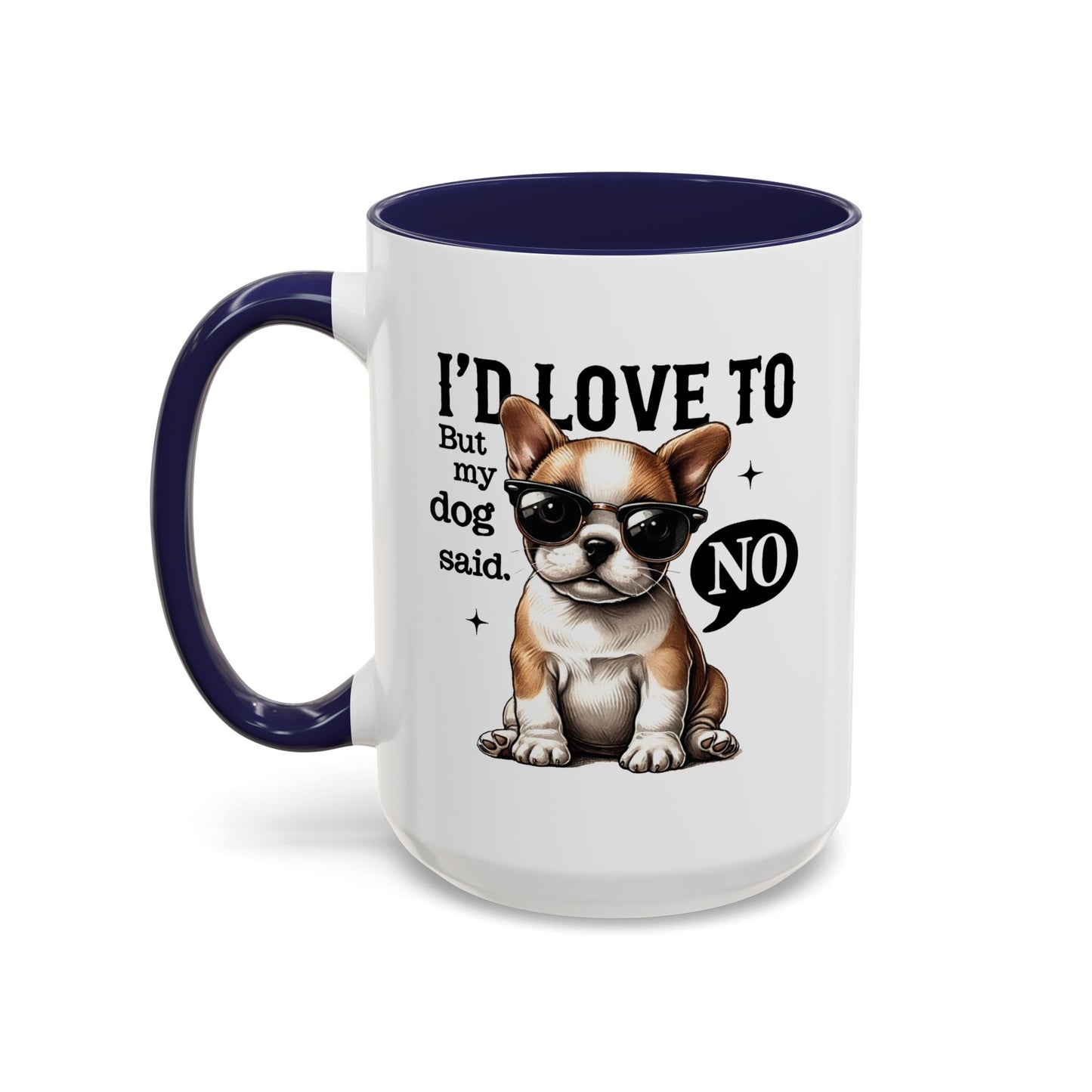Animal Mug - I'd Love To But My Dog Said No