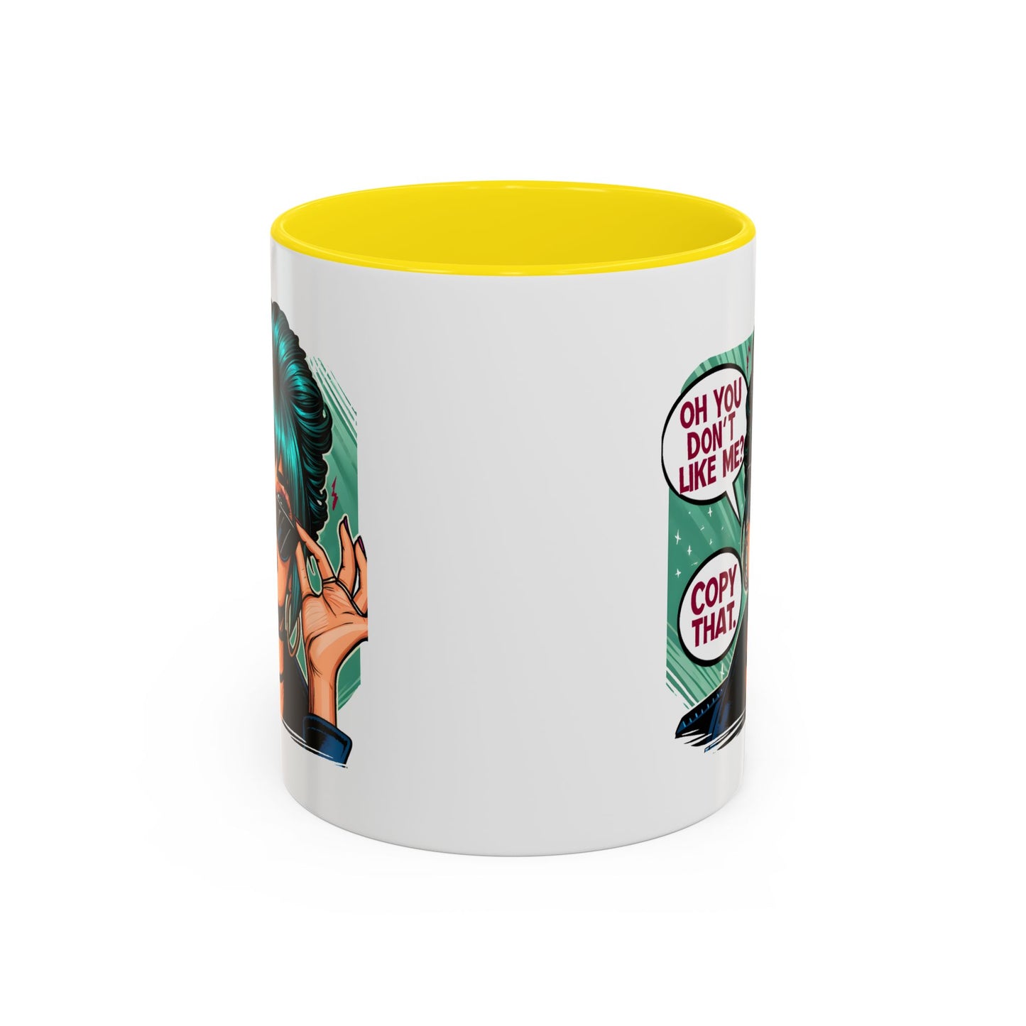 Humor Mug - Oh You Don't Like Me Copy That