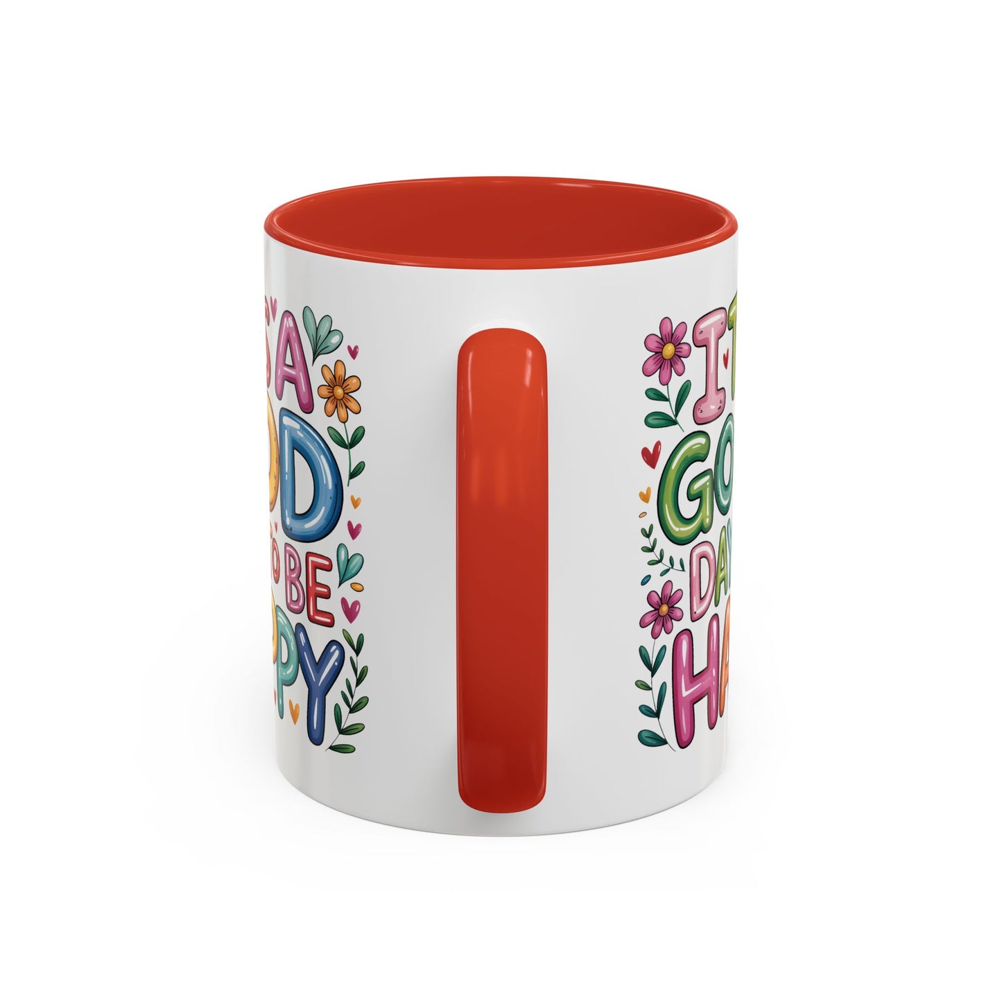 Motivation Mug - It's a Good Day to Be Happy