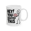 Humor Mug - Hey! You Dropped This