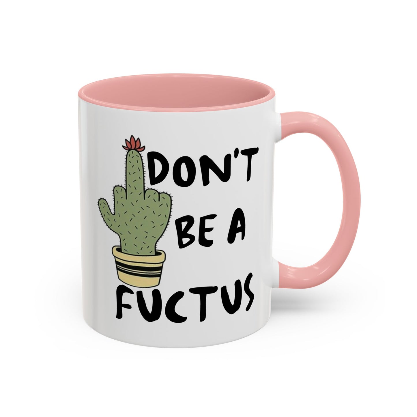 Adult Mug - Don't Be A Fuctus