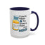 Humor Mug - If You're Happy