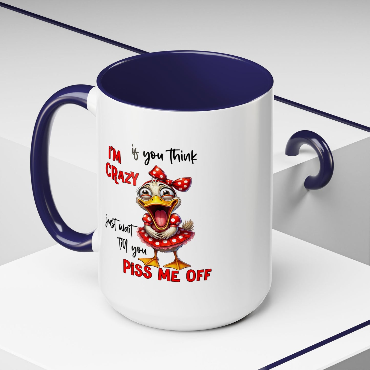 Humor Mug - If You Think I'm Crazy