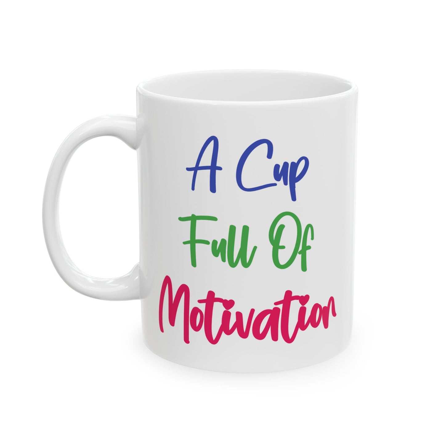 Motivation Mug - A Cup Full of Motivation