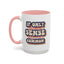 Humor Mug - If Only Common Sense Was More Common