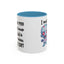 Humor Mug - I Must Warn You
