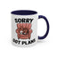 Animal Mug - Sorry Got Plans