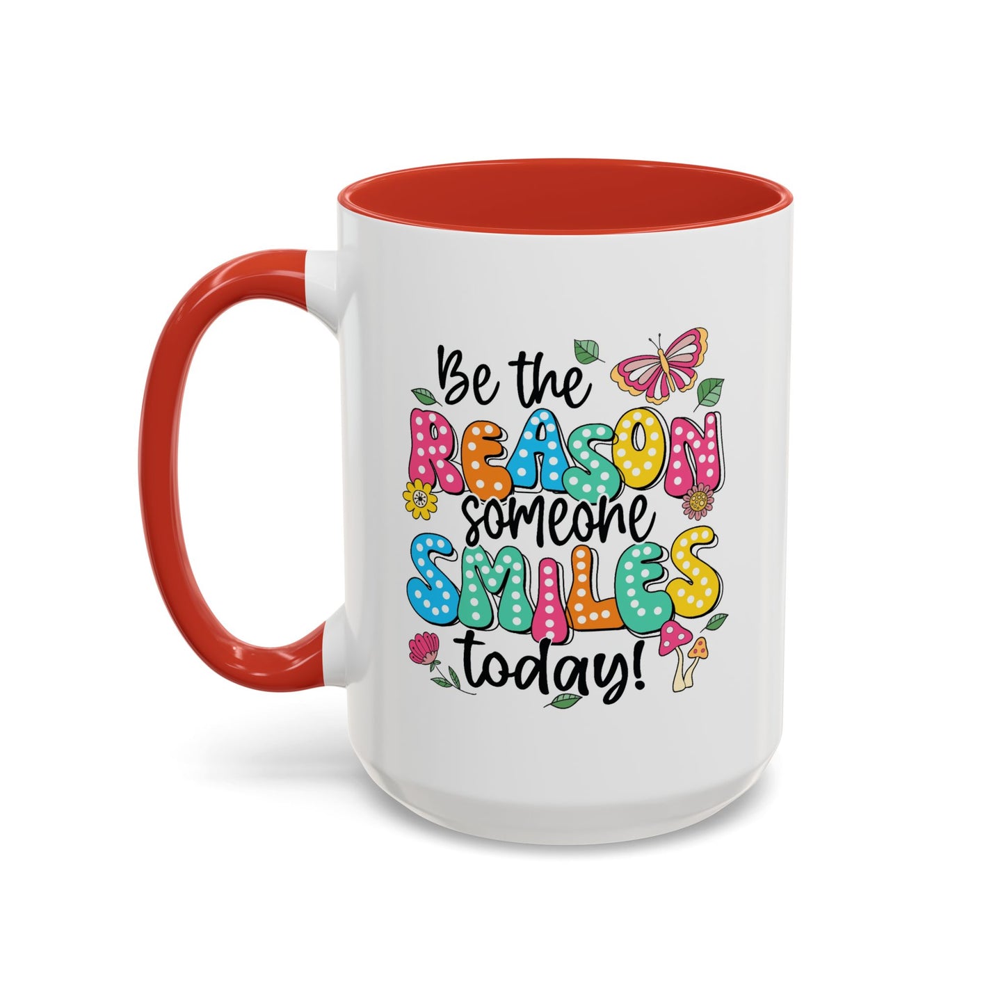 Motivational Mug - Be The Reason Someone Smiles Today